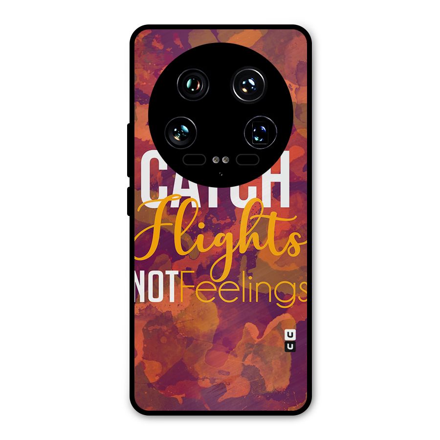 Catch Flights Not Feelings Metal Back Case for Xiaomi 14 Ultra