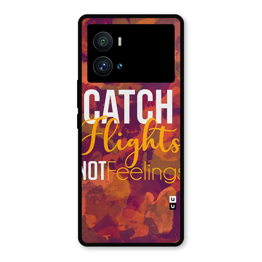 Catch Flights Not Feelings Metal Back Case for iQOO 9 Pro
