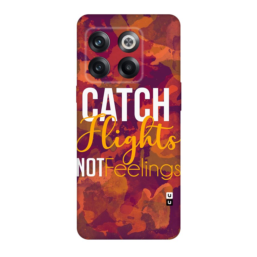 Catch Flights Not Feelings Original Polycarbonate Back Case for OnePlus 10T