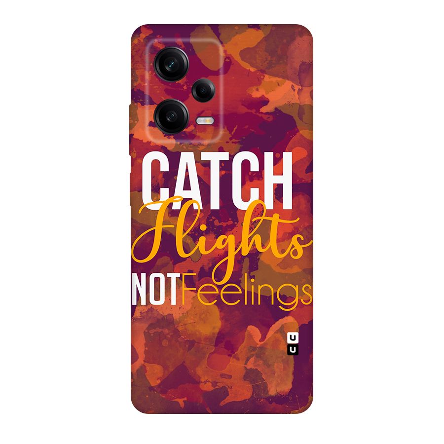 Catch Flights Not Feelings Original Polycarbonate Back Case for Redmi Note 12 Pro