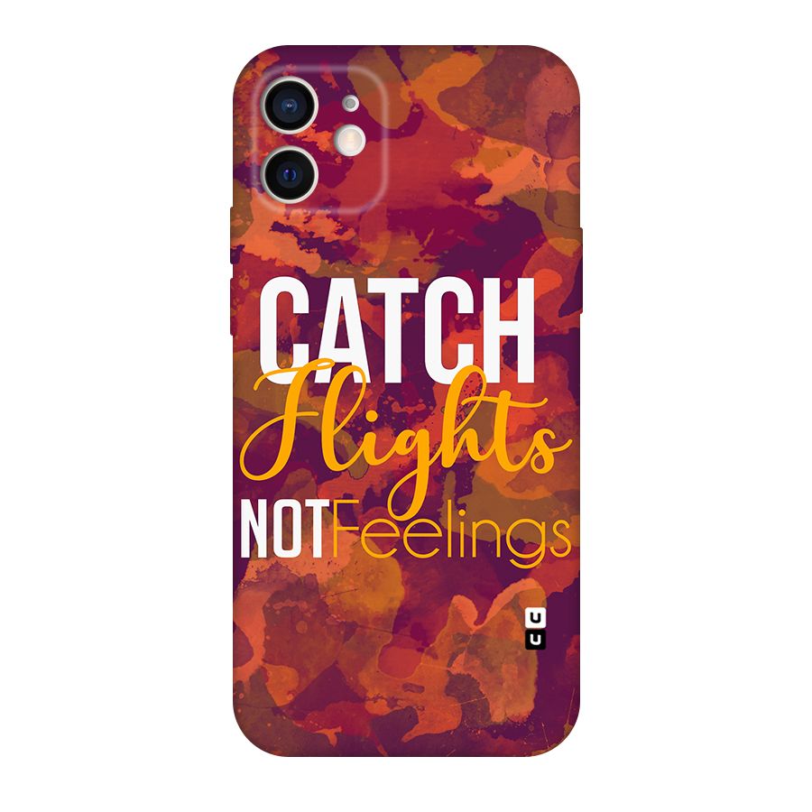 Catch Flights Not Feelings Original Polycarbonate Back Case for iPhone 12