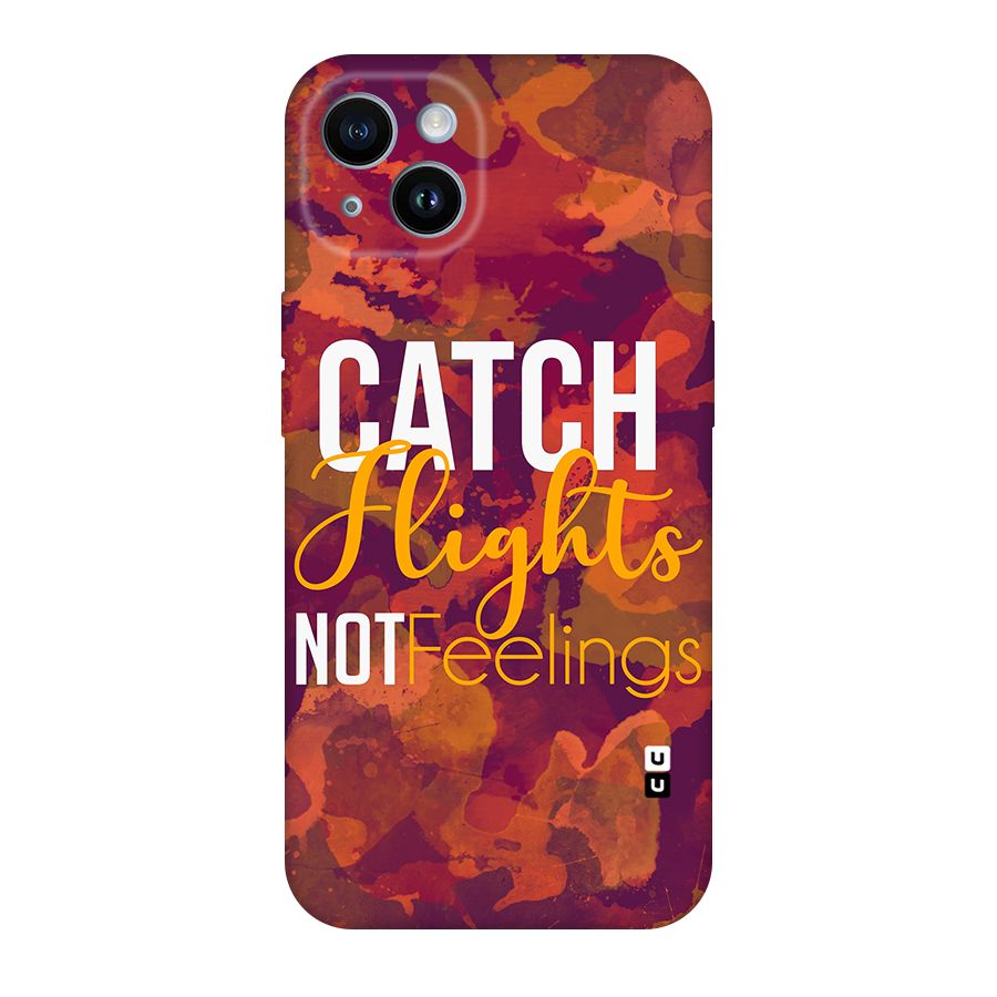 Catch Flights Not Feelings Original Polycarbonate Back Case for iPhone 14