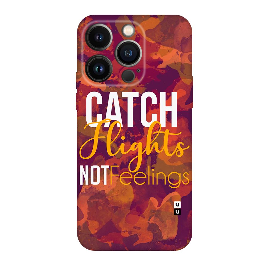 Catch Flights Not Feelings Original Polycarbonate Back Case for iPhone 14 Pro