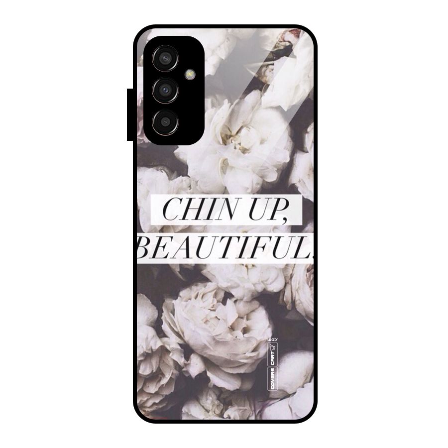 Chin Up Beautiful Glass Back Case for Galaxy F13