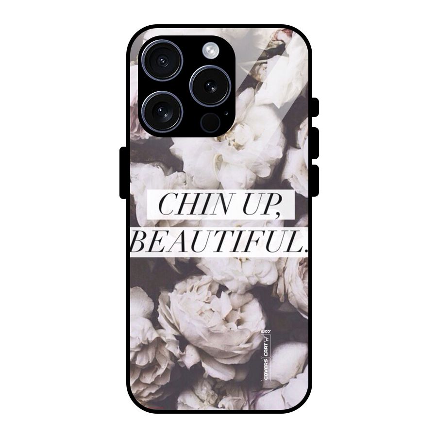 Chin Up Beautiful Glass Back Case for iPhone 15 Pro