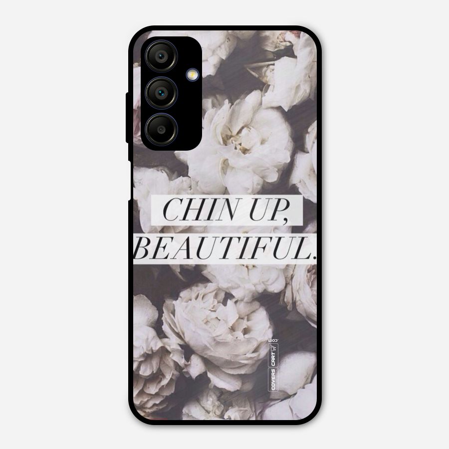 Chin Up Beautiful Metal Back Case for Galaxy A15 5G
