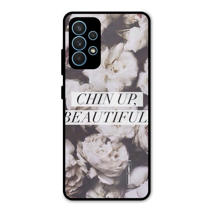 Chin Up Beautiful Metal Back Case for Galaxy A32