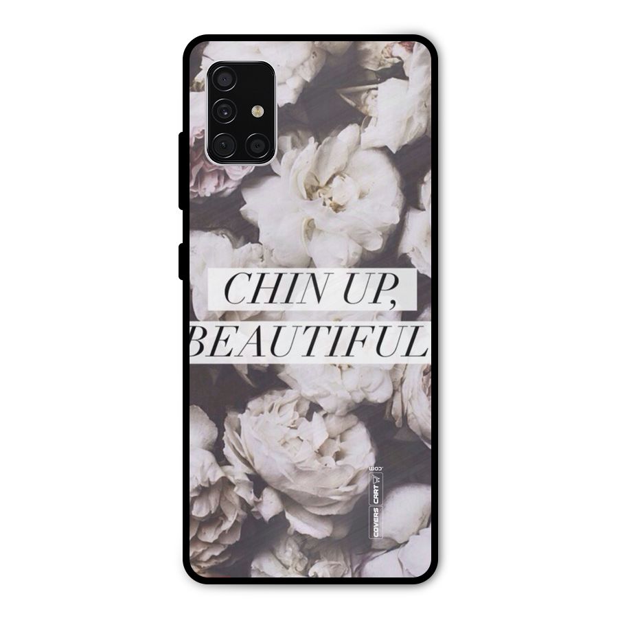 Chin Up Beautiful Metal Back Case for Galaxy A51