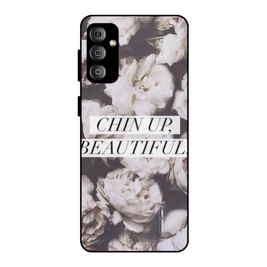 Chin Up Beautiful Metal Back Case for Galaxy F23