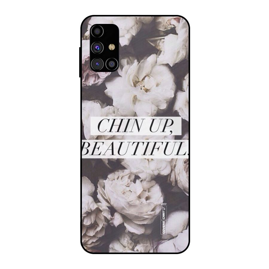 Chin Up Beautiful Metal Back Case for Galaxy M31s