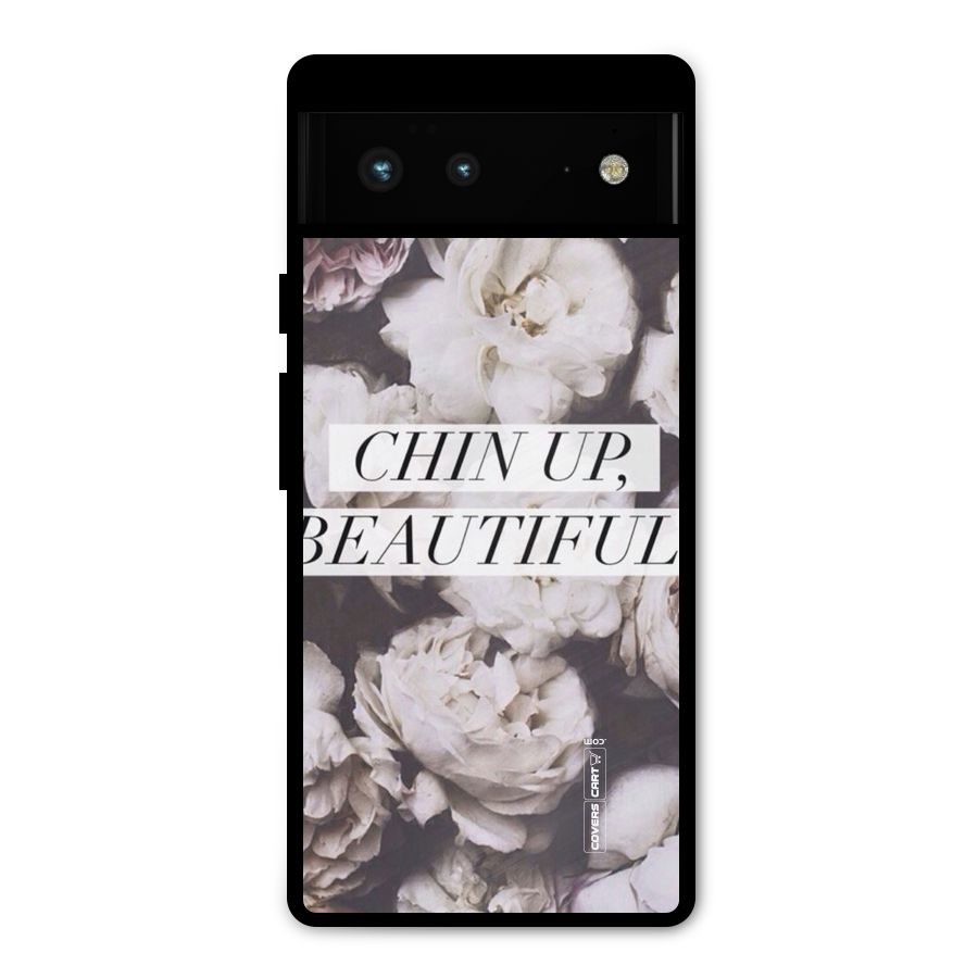 Chin Up Beautiful Metal Back Case for Google Pixel 6
