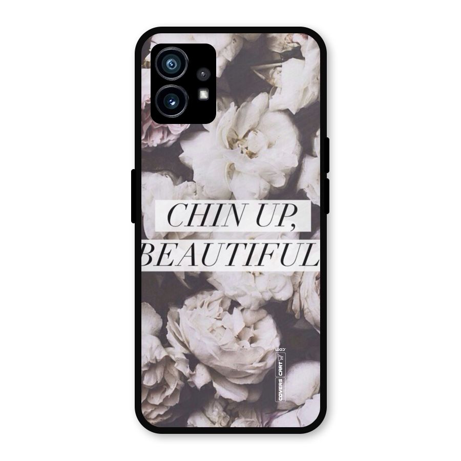 Chin Up Beautiful Metal Back Case for Nothing Phone 1