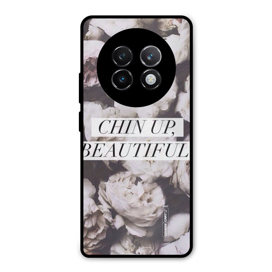 Chin Up Beautiful Metal Back Case for Realme 13 Plus