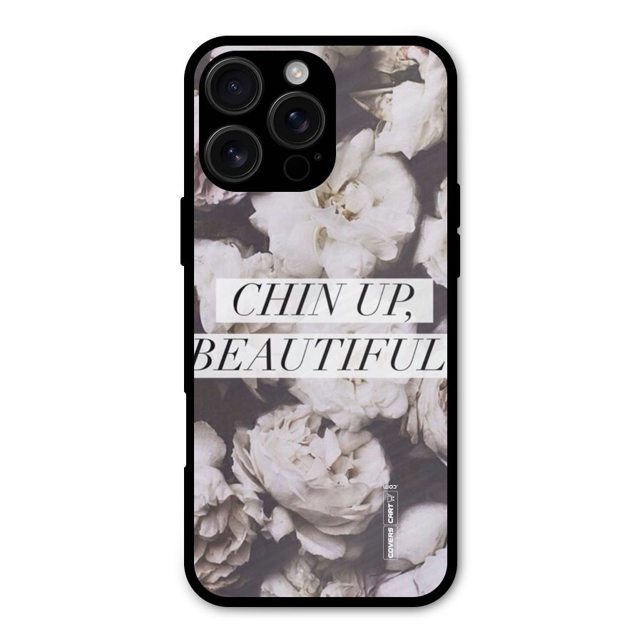 Chin Up Beautiful Metal Back Case for iPhone 16 Pro Max