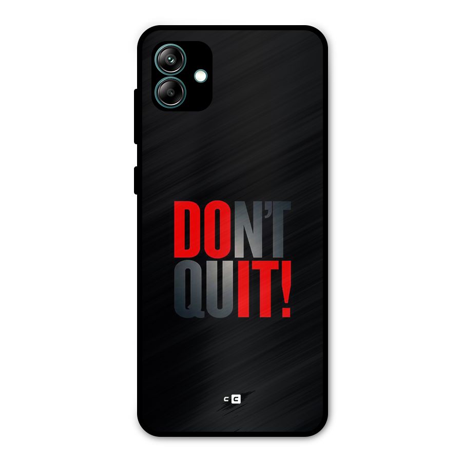 Classic Dont Quit Metal Back Case for Galaxy A04