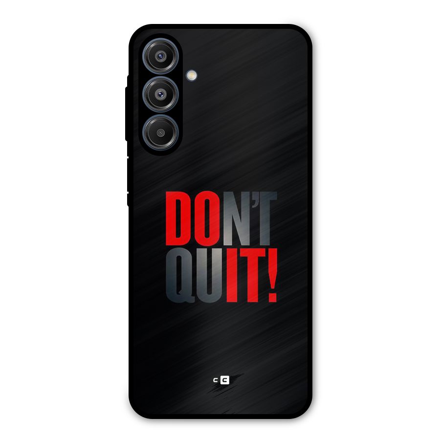 Classic Dont Quit Metal Back Case for Galaxy A16 5G