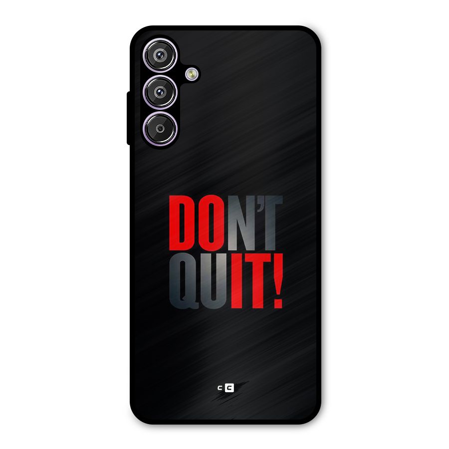 Classic Dont Quit Metal Back Case for Galaxy M15