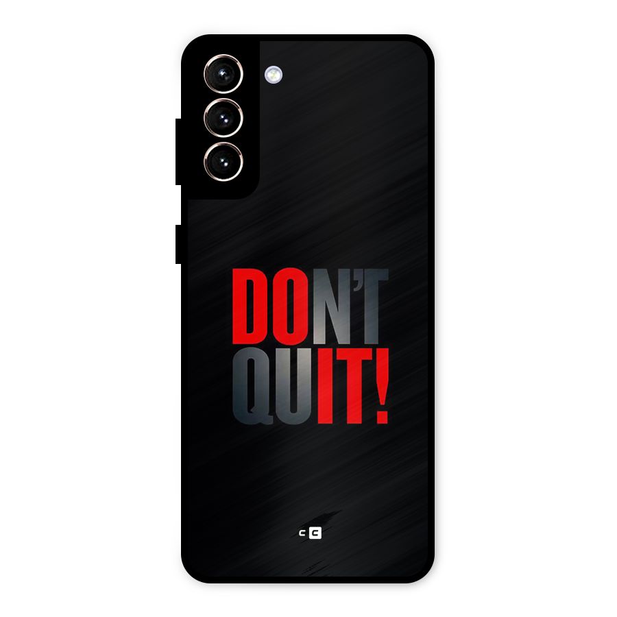 Classic Dont Quit Metal Back Case for Galaxy S21 Plus