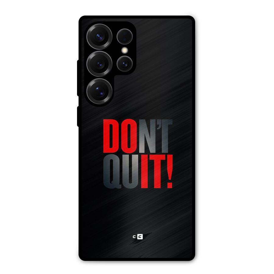 Classic Dont Quit Metal Back Case for Galaxy S25 Ultra