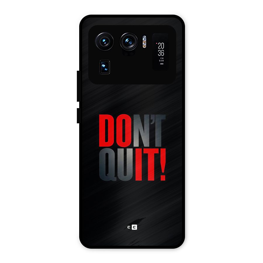 Classic Dont Quit Metal Back Case for Mi 11 Ultra