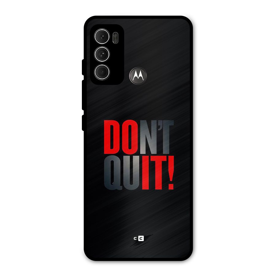 Classic Dont Quit Metal Back Case for Moto G60