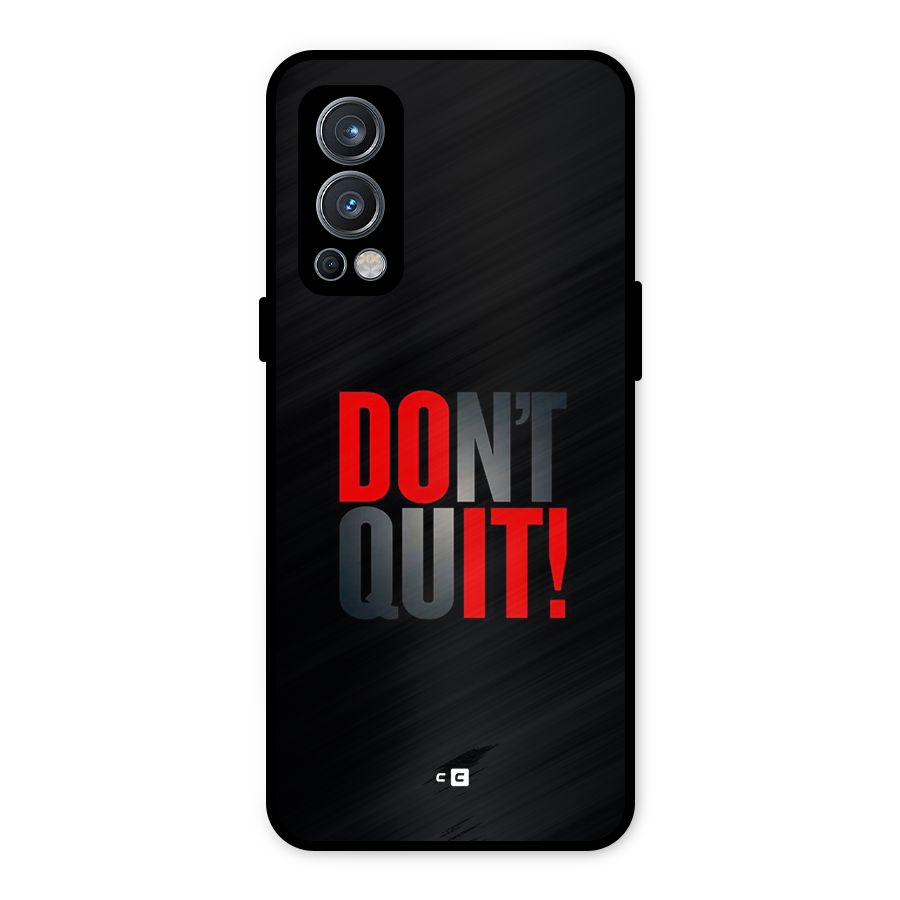 Classic Dont Quit Metal Back Case for OnePlus Nord 2 5G
