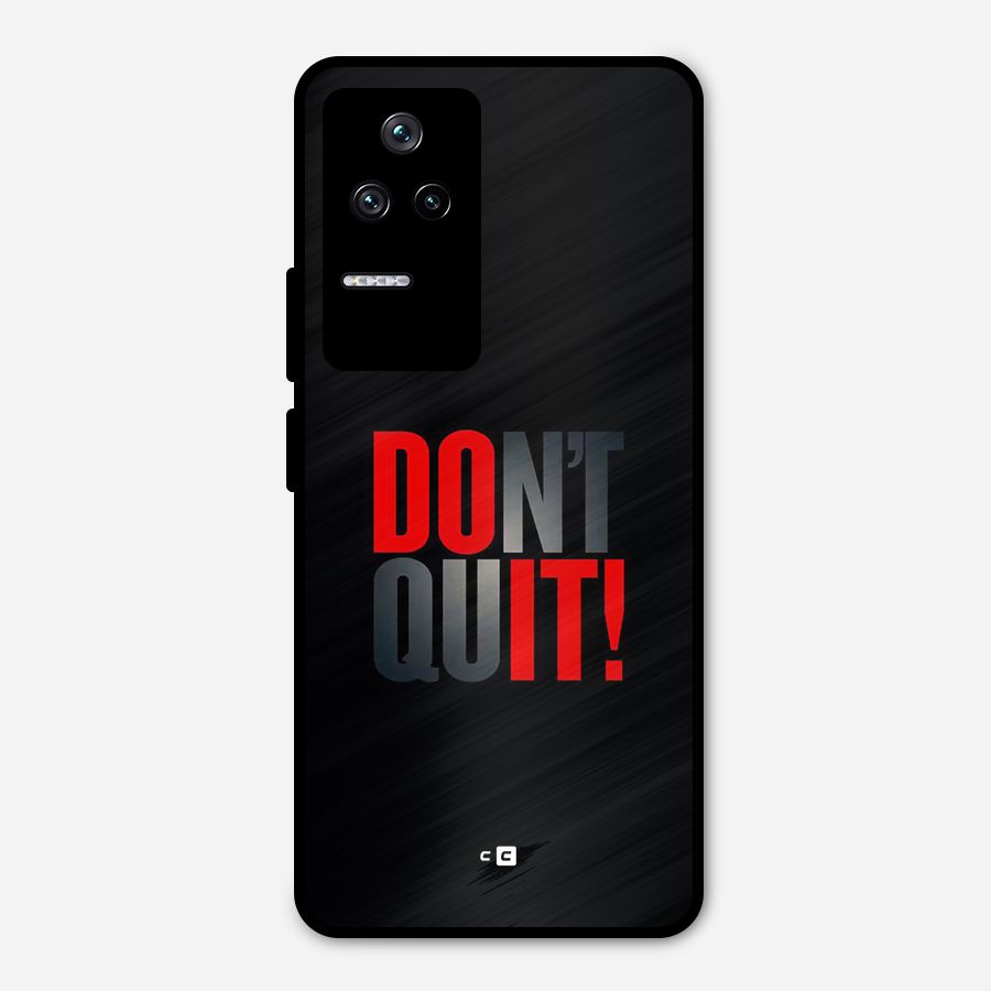 Classic Dont Quit Metal Back Case for Poco F4 5G