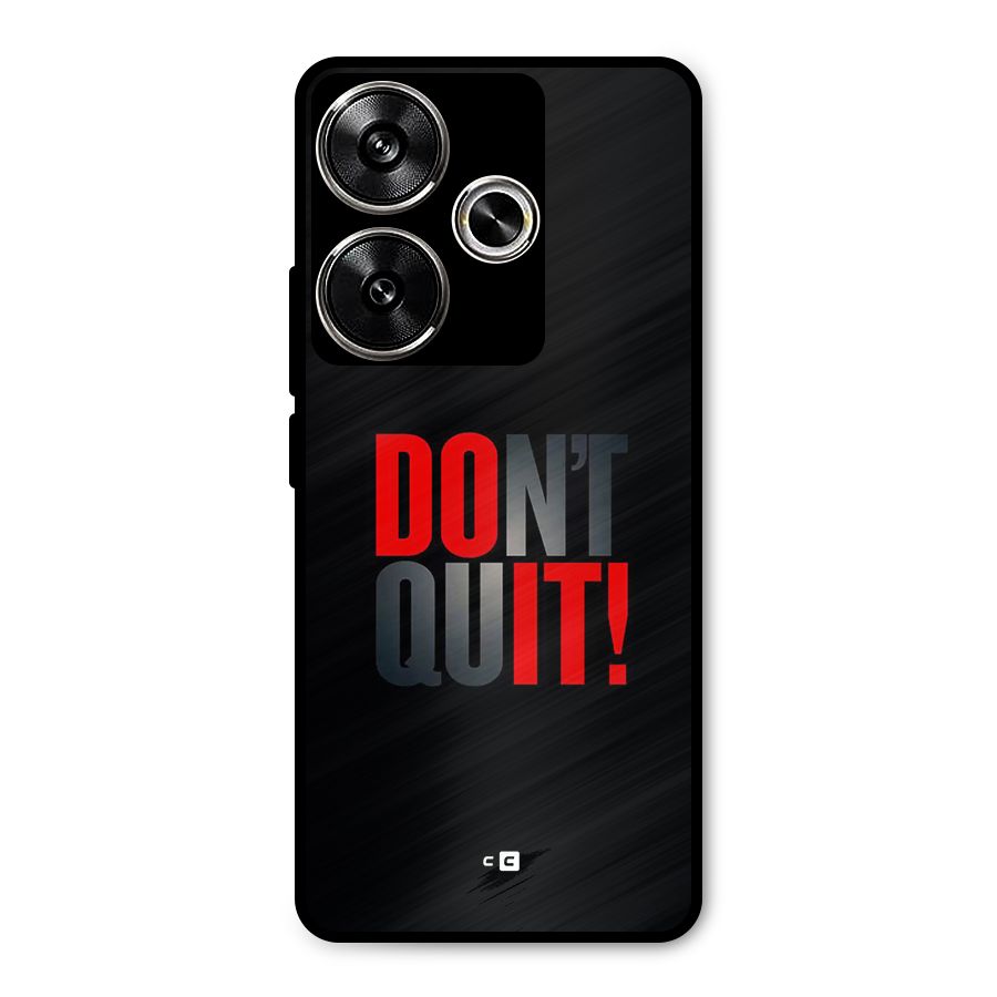 Classic Dont Quit Metal Back Case for Poco F6