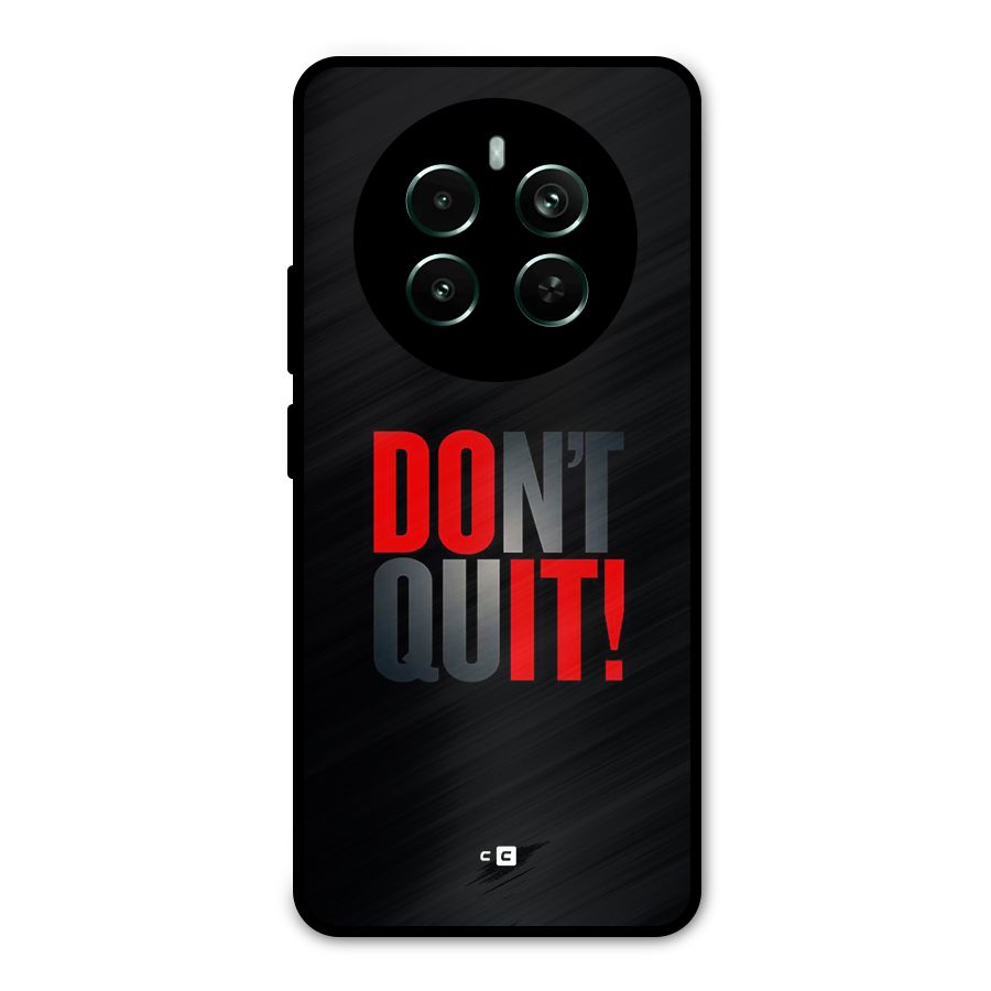Classic Dont Quit Metal Back Case for Realme 12 Plus