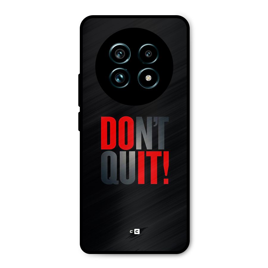 Classic Dont Quit Metal Back Case for Realme 13 Pro Plus