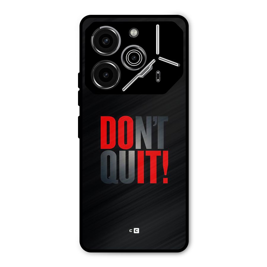 Classic Dont Quit Metal Back Case for Tecno Pova 6 Pro