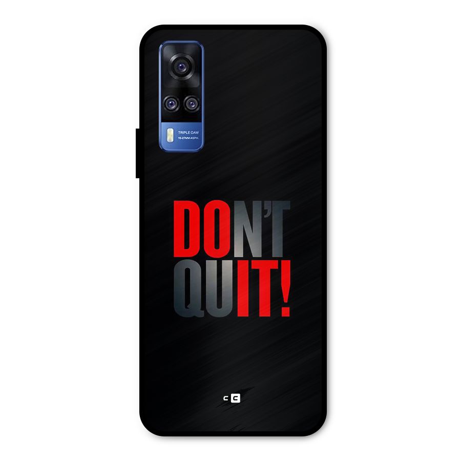 Classic Dont Quit Metal Back Case for Vivo Y31