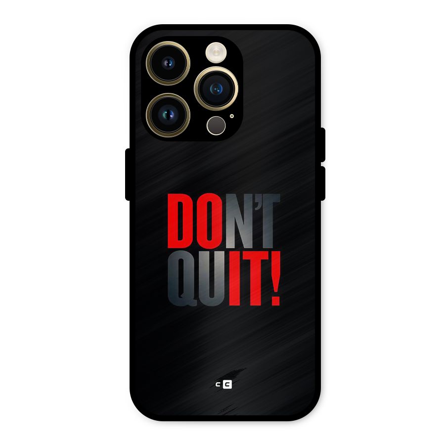 Classic Dont Quit Metal Back Case for iPhone 14 Pro