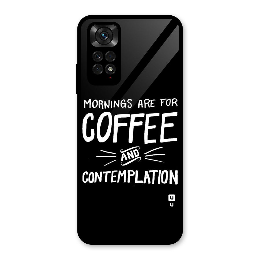 Coffee And Contemplation Glass Back Case for Redmi Note 11S