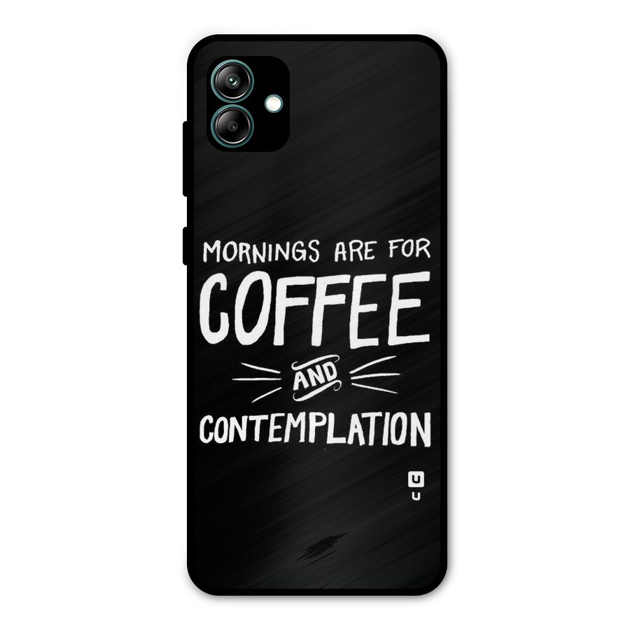 Coffee And Contemplation Metal Back Case for Galaxy A04