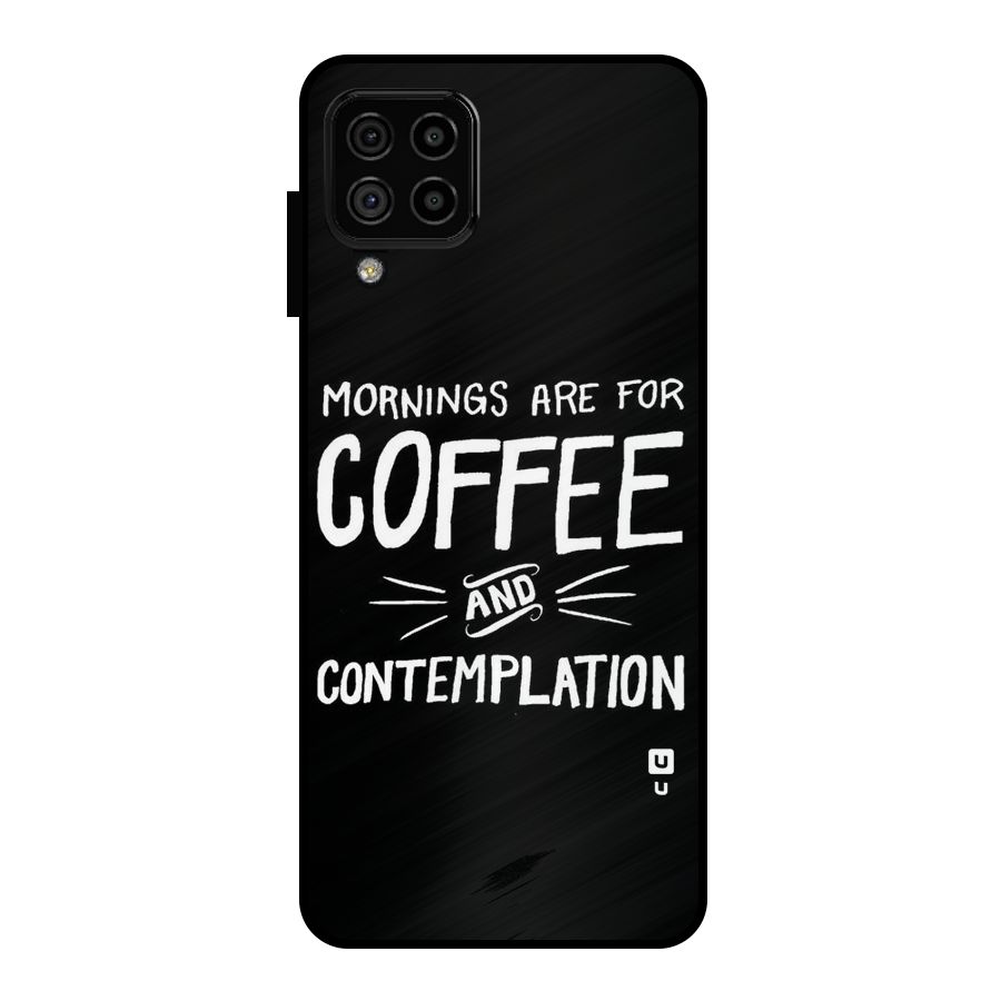 Coffee And Contemplation Metal Back Case for Galaxy A22 4G