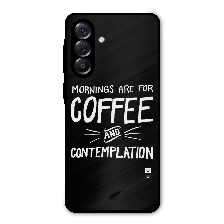 Coffee And Contemplation Metal Back Case for Galaxy A36