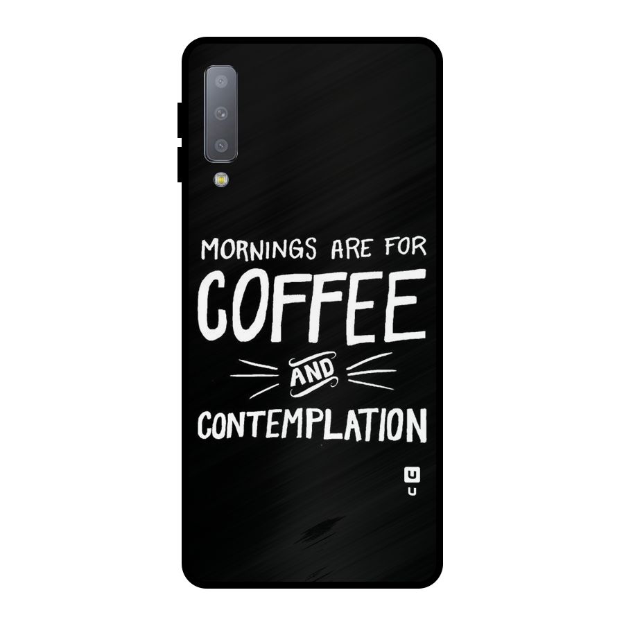 Coffee And Contemplation Metal Back Case for Galaxy A7 (2018)