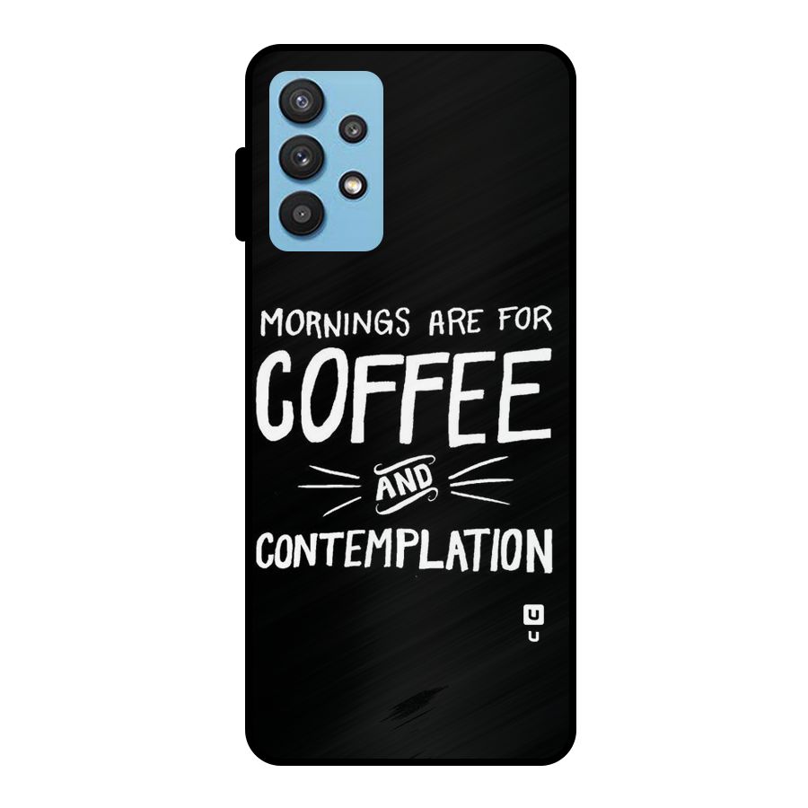 Coffee And Contemplation Metal Back Case for Galaxy M32 5G