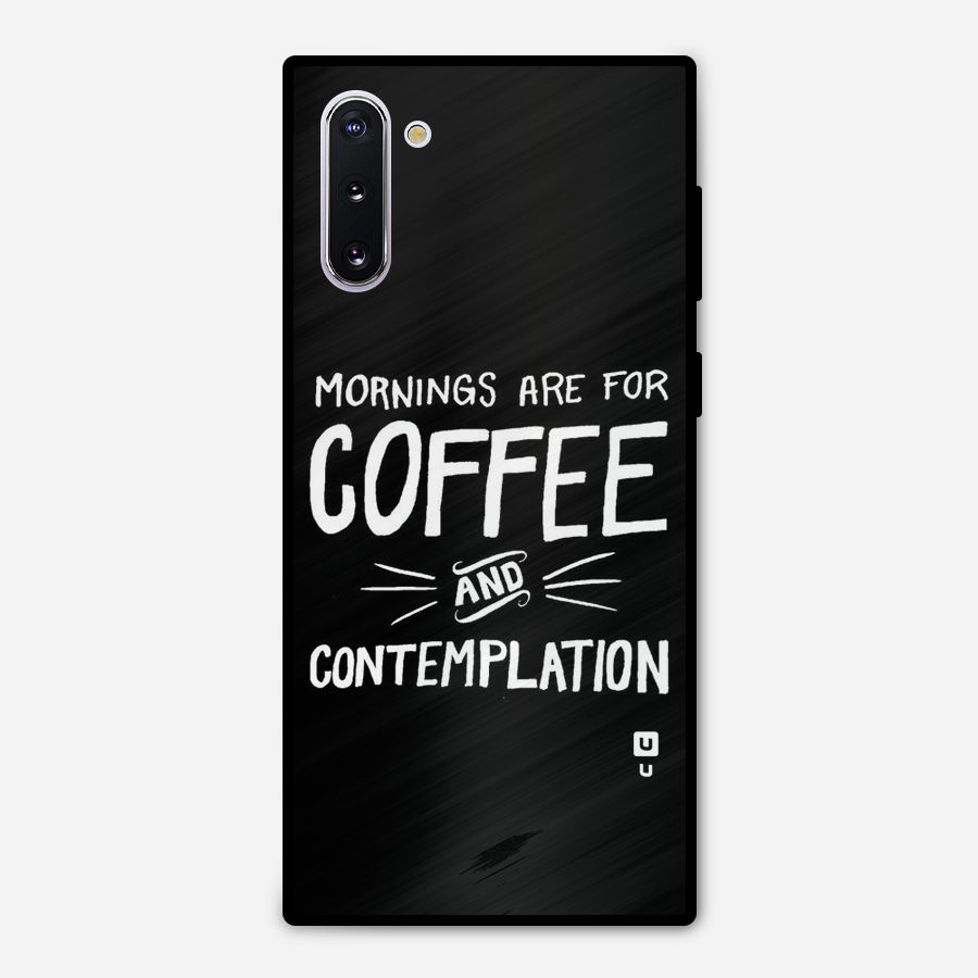 Coffee And Contemplation Metal Back Case for Galaxy Note 10