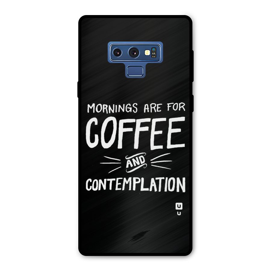 Coffee And Contemplation Metal Back Case for Galaxy Note 9