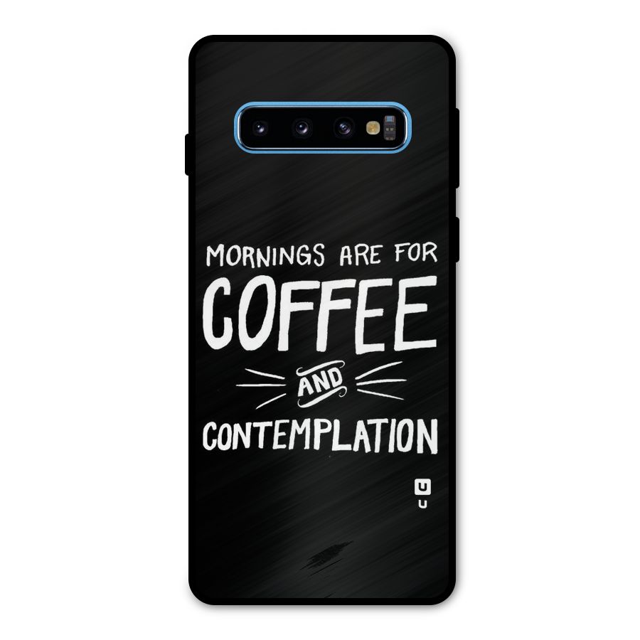 Coffee And Contemplation Metal Back Case for Galaxy S10