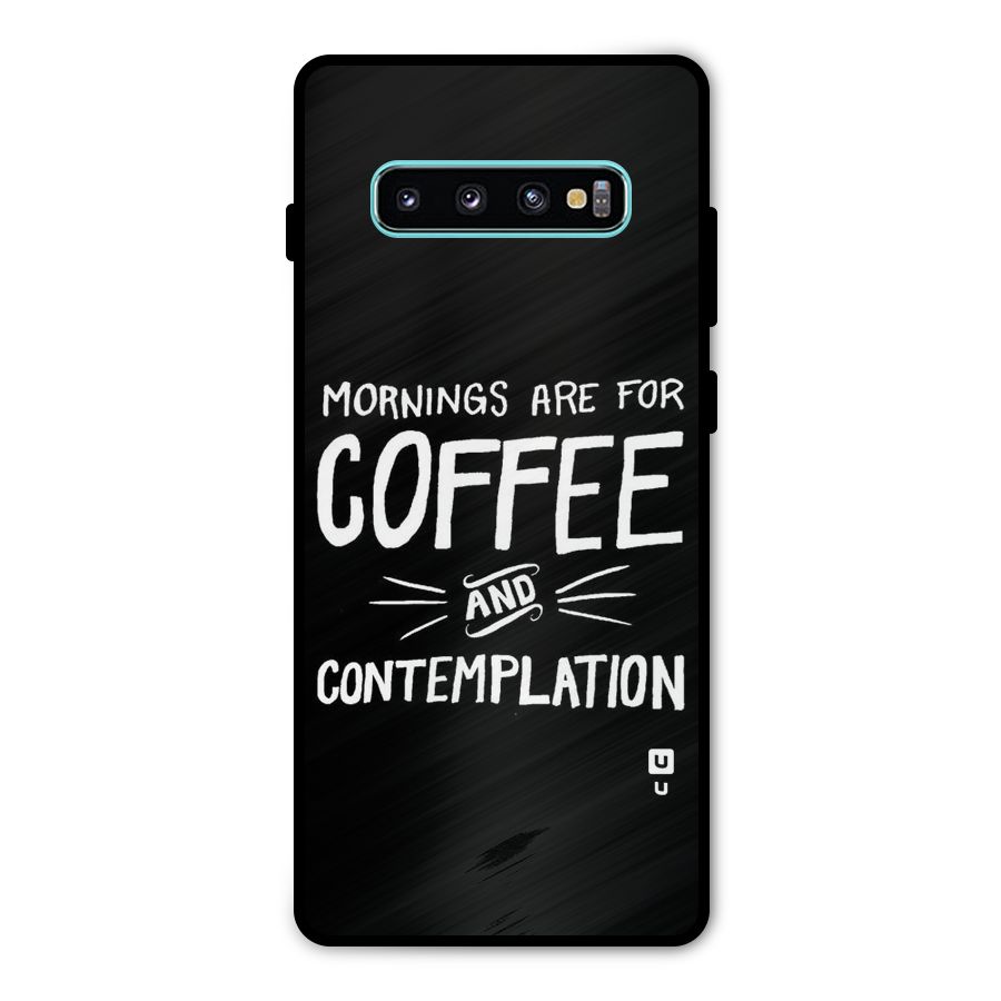 Coffee And Contemplation Metal Back Case for Galaxy S10 Plus