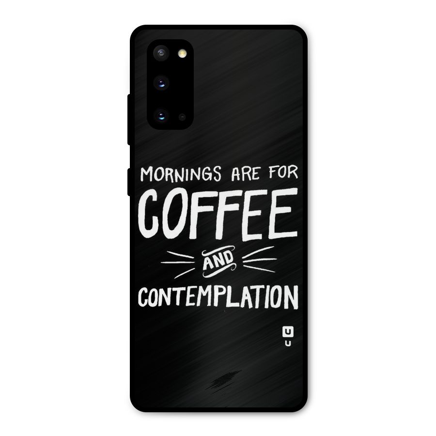 Coffee And Contemplation Metal Back Case for Galaxy S20