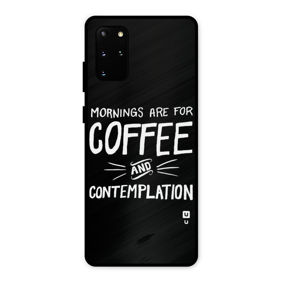 Coffee And Contemplation Metal Back Case for Galaxy S20 Plus