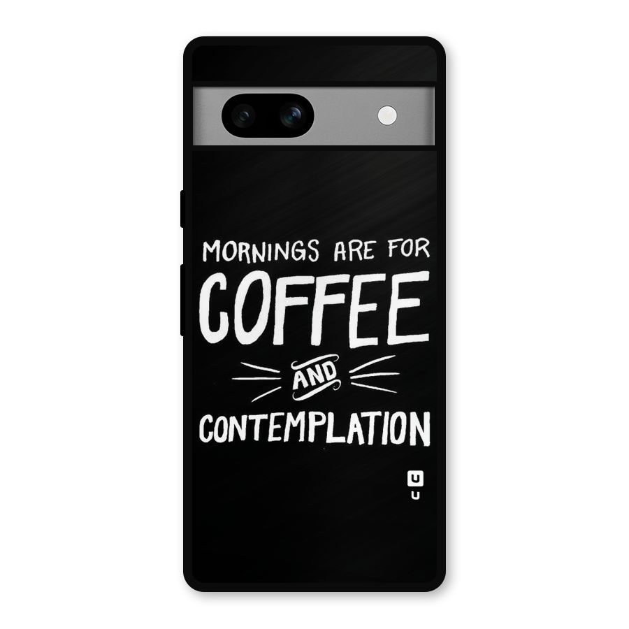Coffee And Contemplation Metal Back Case for Google Pixel 7a