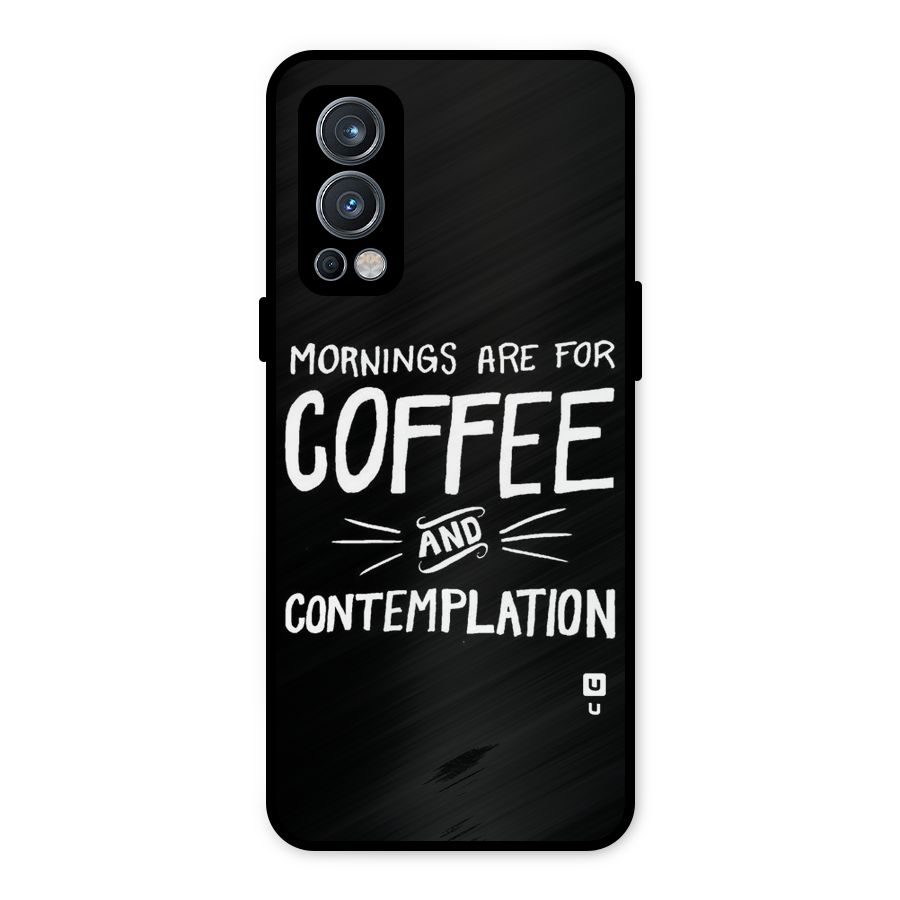 Coffee And Contemplation Metal Back Case for OnePlus Nord 2 5G