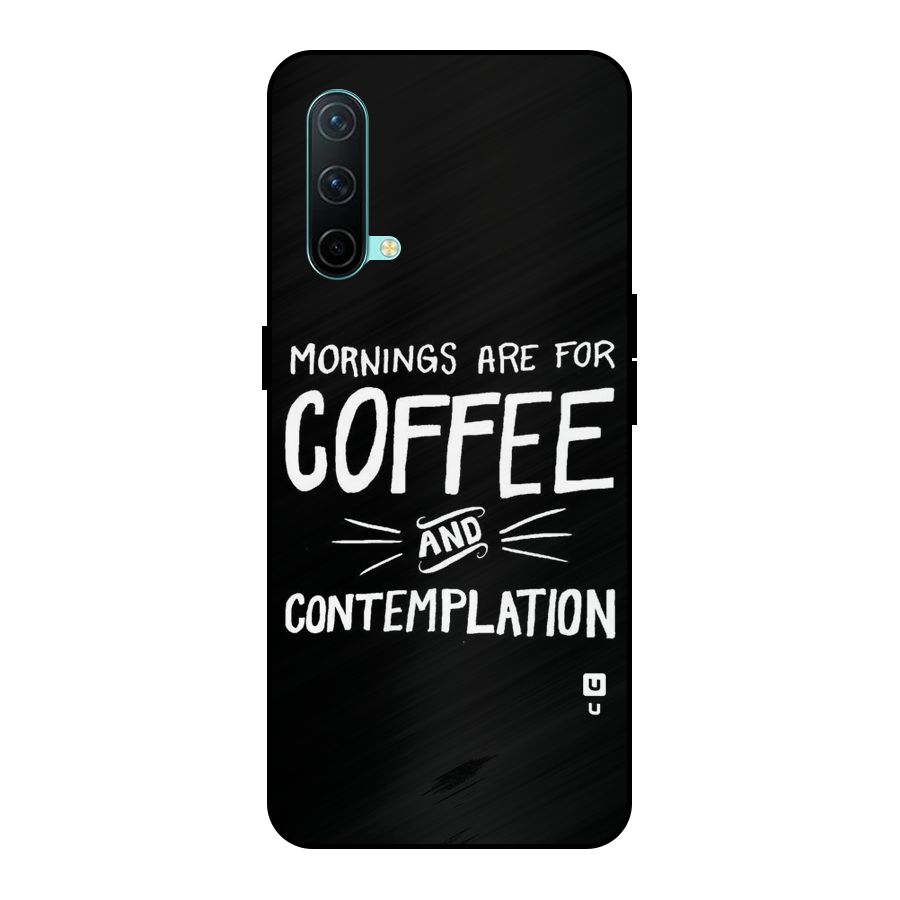 Coffee And Contemplation Metal Back Case for OnePlus Nord CE 5G