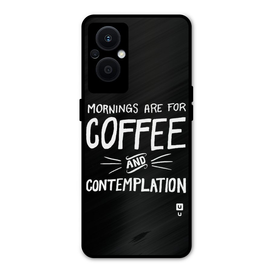 Coffee And Contemplation Metal Back Case for Oppo F21s Pro 5G