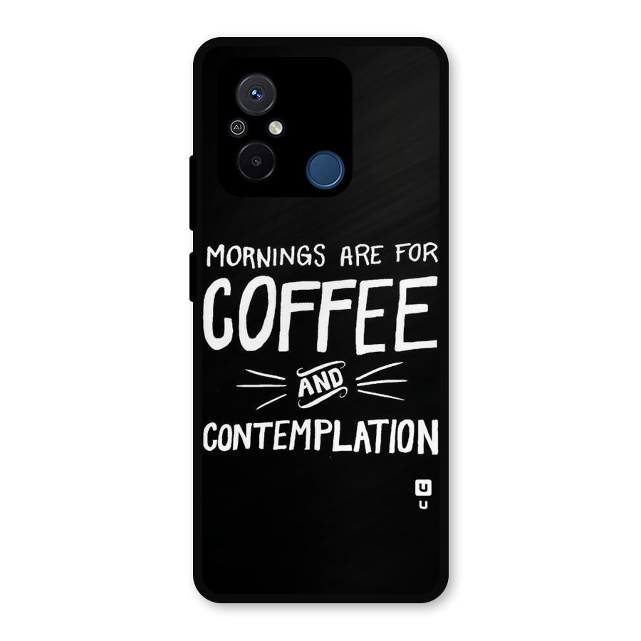 Coffee And Contemplation Metal Back Case for Poco C55